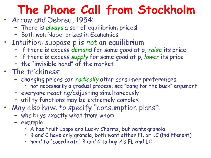 The Phone Call from Stockholm • Arrow and Debreu, 1954: – There is always