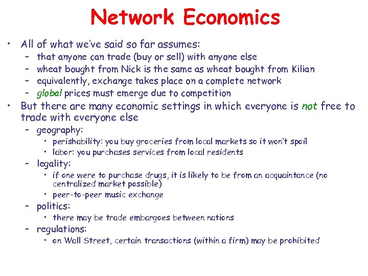 Network Economics • All of what we’ve said so far assumes: – – that