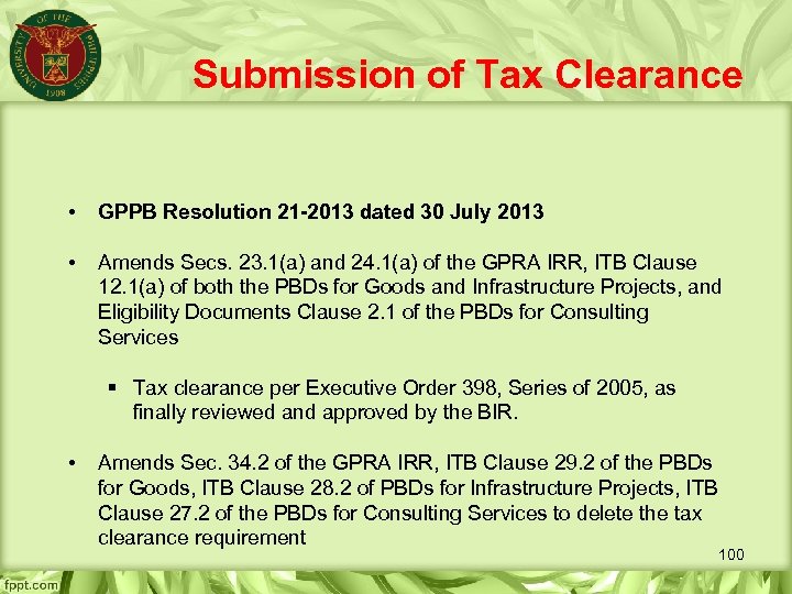 Submission of Tax Clearance • GPPB Resolution 21 -2013 dated 30 July 2013 •