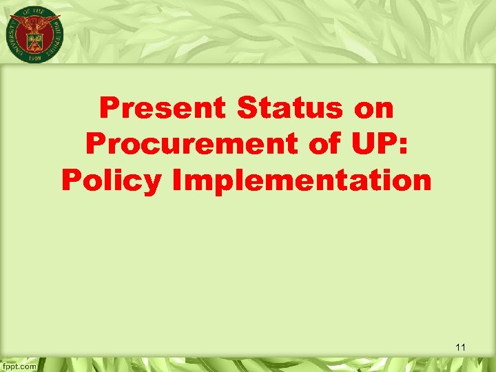 Present Status on Procurement of UP: Policy Implementation 11 