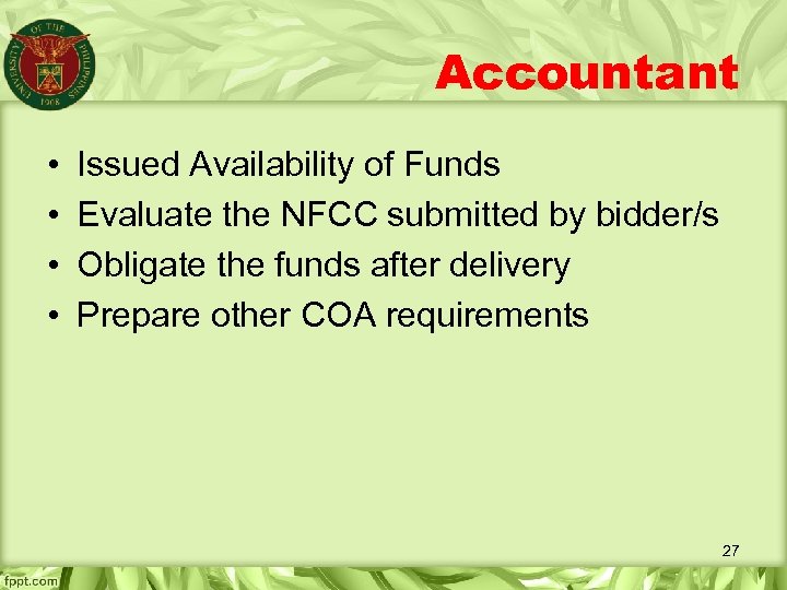 Accountant • • Issued Availability of Funds Evaluate the NFCC submitted by bidder/s Obligate