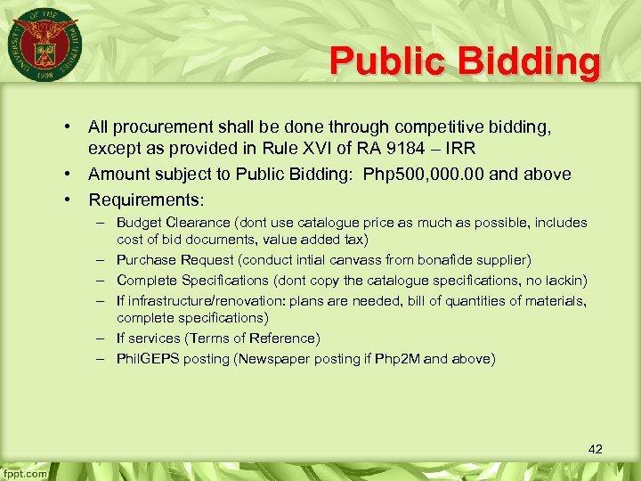 Public Bidding • All procurement shall be done through competitive bidding, except as provided