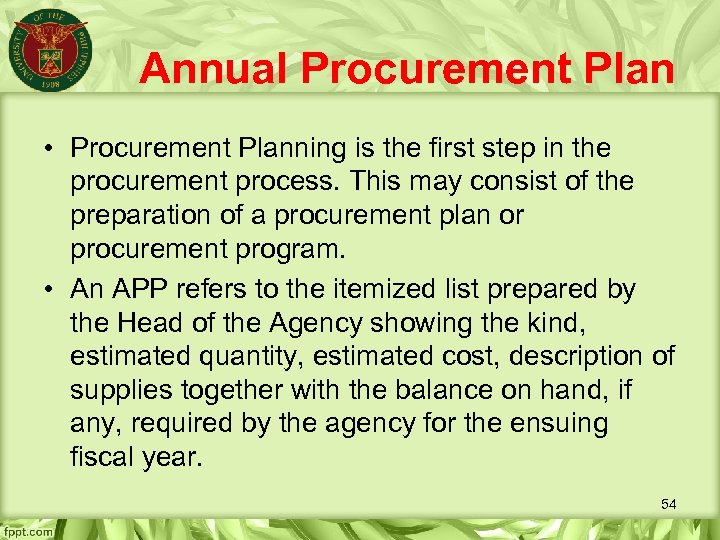 Annual Procurement Plan • Procurement Planning is the first step in the procurement process.