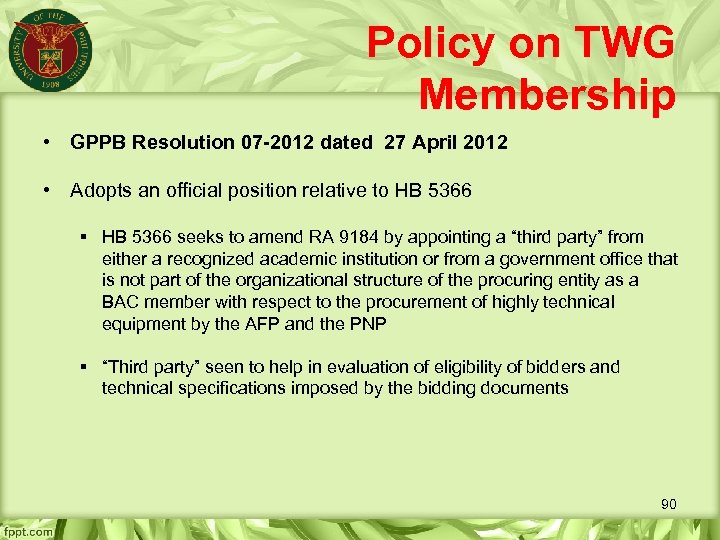 Policy on TWG Membership • GPPB Resolution 07 -2012 dated 27 April 2012 •