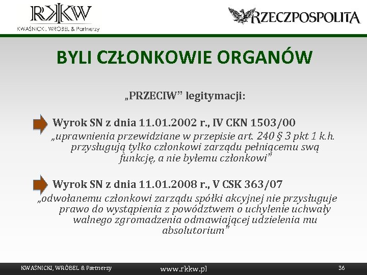 BYLI CZŁONKOWIE ORGANÓW „PRZECIW” legitymacji: Wyrok SN z dnia 11. 01. 2002 r. ,