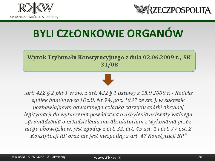 BYLI CZŁONKOWIE ORGANÓW Wyrok Trybunału Konstytucyjnego z dnia 02. 06. 2009 r. , SK