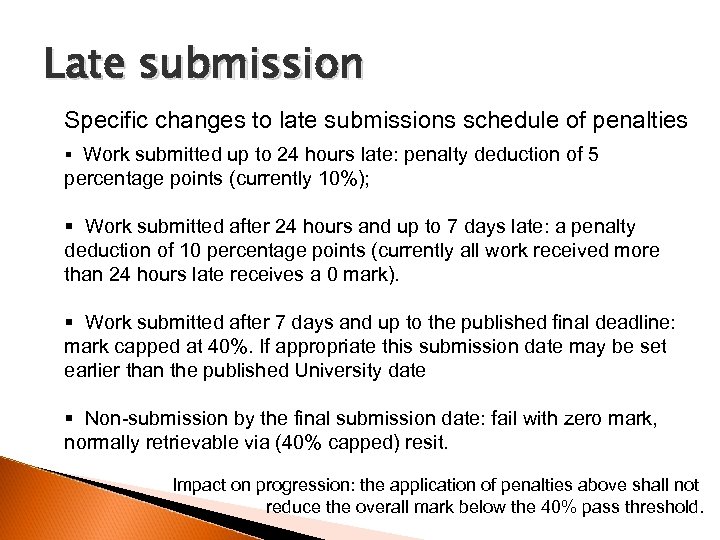 Late submission Specific changes to late submissions schedule of penalties § Work submitted up