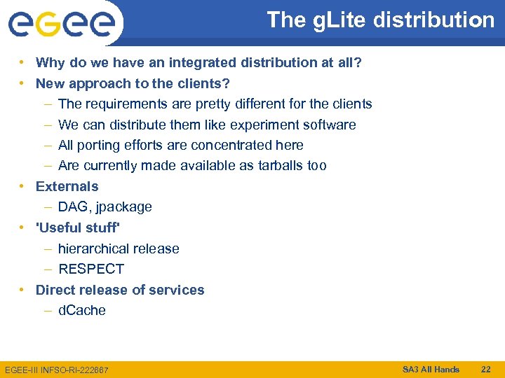 The g. Lite distribution • Why do we have an integrated distribution at all?