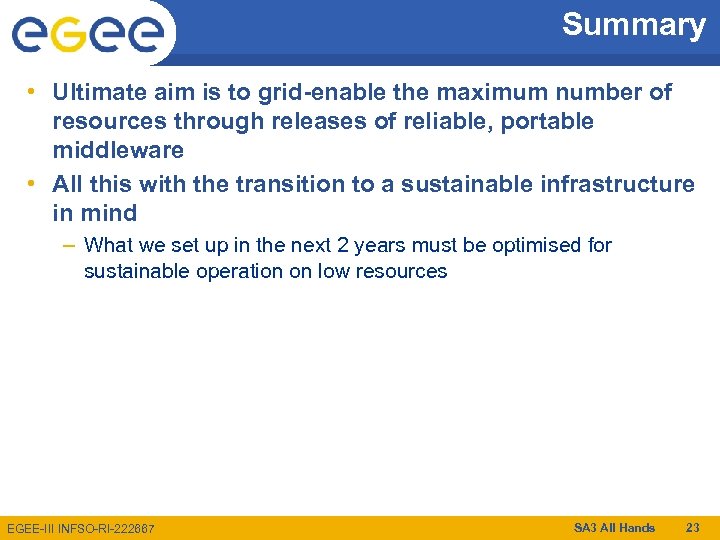 Summary • Ultimate aim is to grid-enable the maximum number of resources through releases