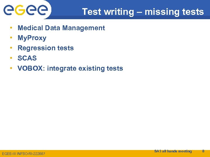 Test writing – missing tests • • • Medical Data Management My. Proxy Regression