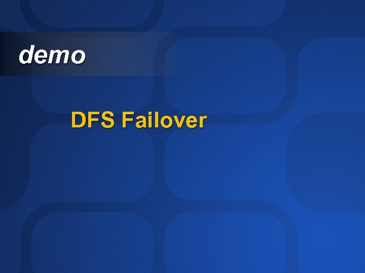 demo DFS Failover 