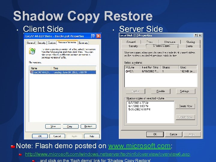 Shadow Copy Restore • Client Side • Server Side Note: Flash demo posted on