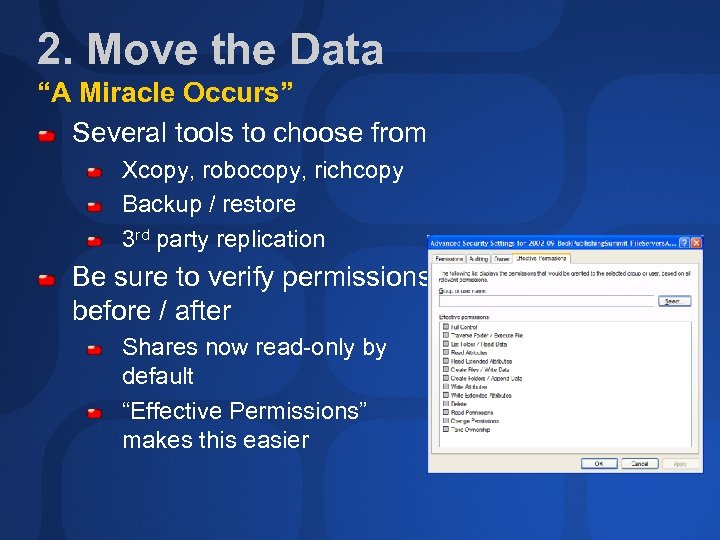 2. Move the Data “A Miracle Occurs” Several tools to choose from Xcopy, robocopy,