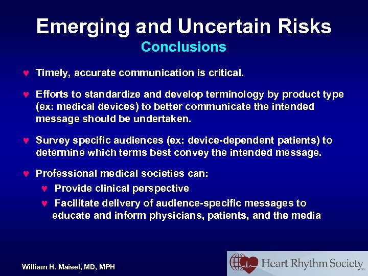 Emerging and Uncertain Risks Conclusions © Timely, accurate communication is critical. © Efforts to