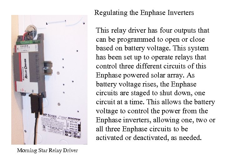 Regulating the Enphase Inverters This relay driver has four outputs that can be programmed