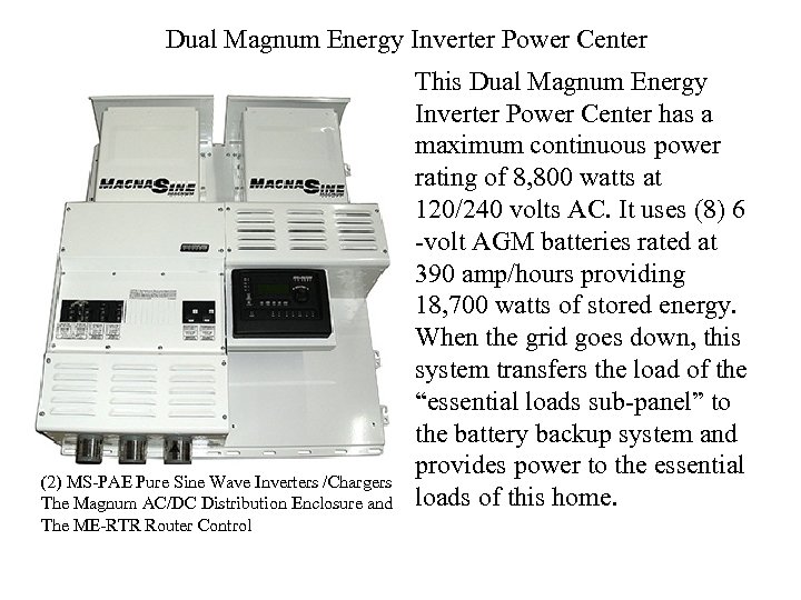  Dual Magnum Energy Inverter Power Center (2) MS-PAE Pure Sine Wave Inverters /Chargers