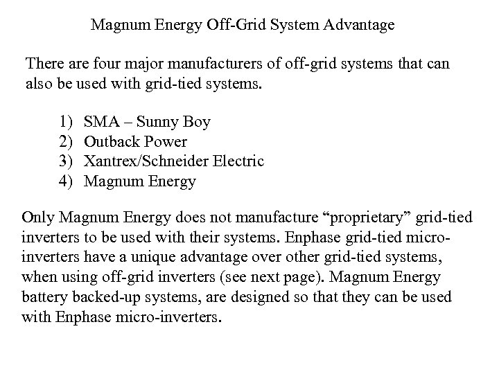  Magnum Energy Off-Grid System Advantage There are four major manufacturers of off-grid systems