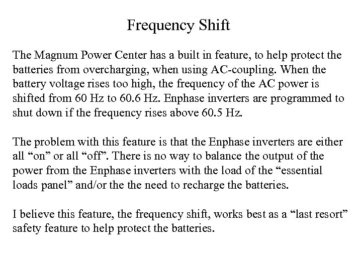  Frequency Shift The Magnum Power Center has a built in feature, to help