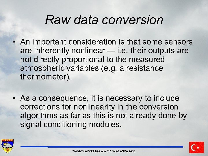 Raw data conversion • An important consideration is that some sensors are inherently nonlinear