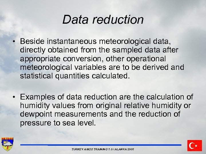 Data reduction • Beside instantaneous meteorological data, directly obtained from the sampled data after