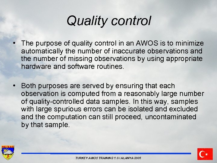 Quality control • The purpose of quality control in an AWOS is to minimize