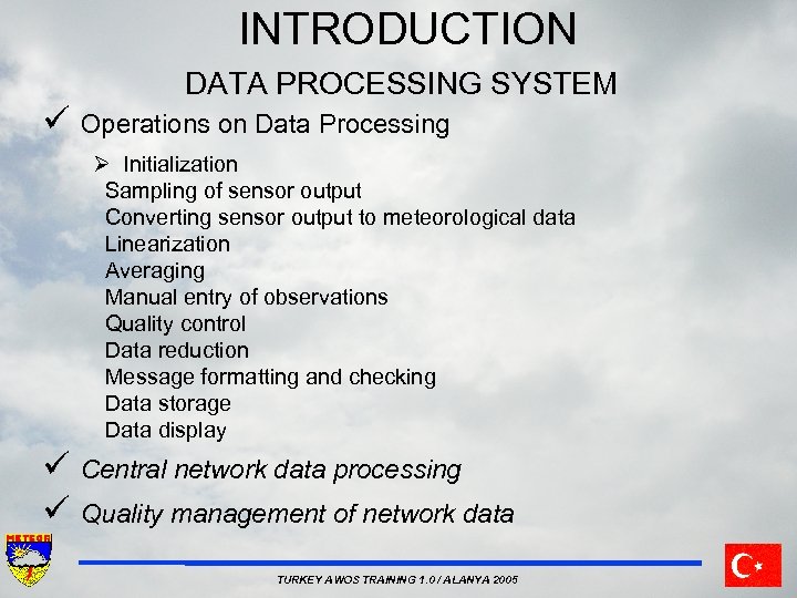 INTRODUCTION DATA PROCESSING SYSTEM ü Operations on Data Processing Ø Initialization Sampling of sensor