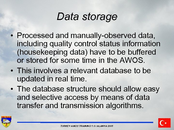 Data storage • Processed and manually observed data, including quality control status information (housekeeping