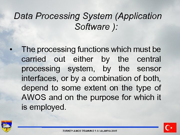 Data Processing System (Application Software ): • The processing functions which must be carried