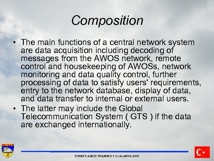 Composition • The main functions of a central network system are data acquisition including