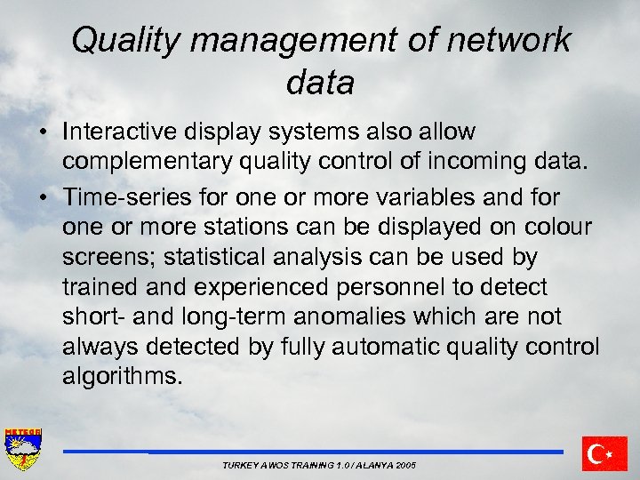 Quality management of network data • Interactive display systems also allow complementary quality control