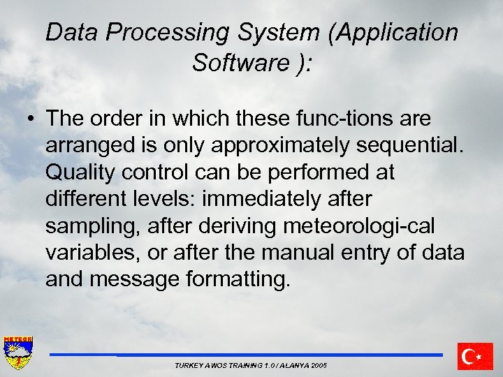 Data Processing System (Application Software ): • The order in which these func tions