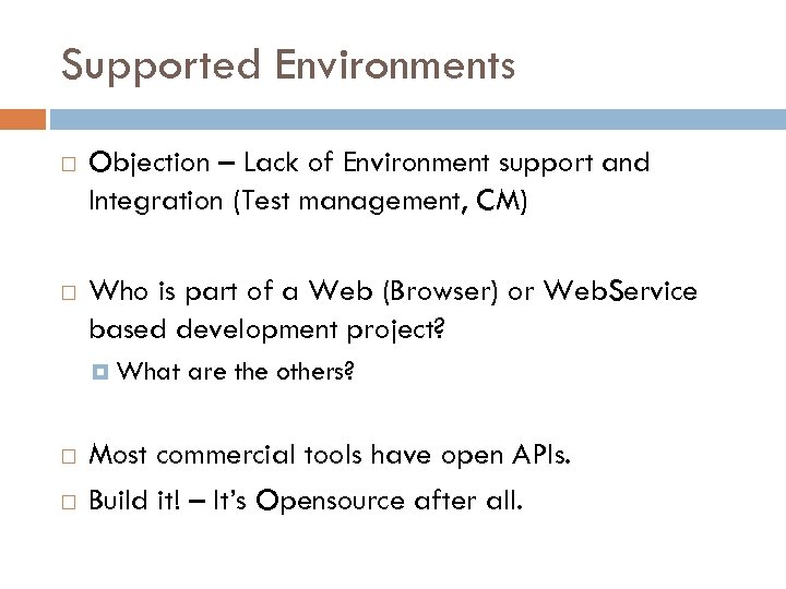 Supported Environments Objection – Lack of Environment support and Integration (Test management, CM) Who