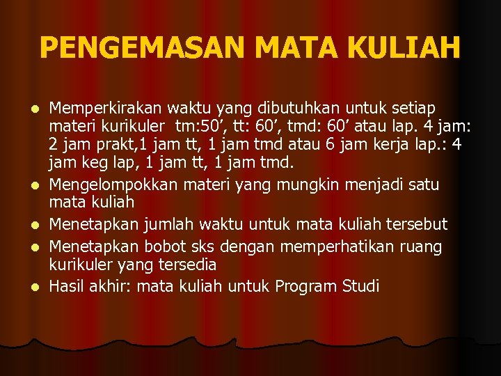 PENGEMASAN MATA KULIAH l l l Memperkirakan waktu yang dibutuhkan untuk setiap materi kurikuler