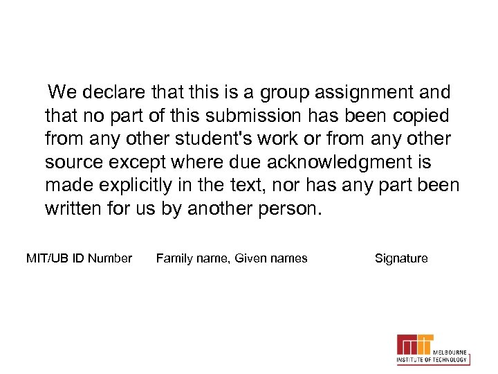 We declare that this is a group assignment and that no part of this