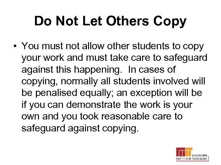 Do Not Let Others Copy • You must not allow other students to copy