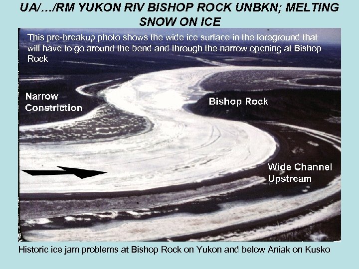 UA/…/RM YUKON RIV BISHOP ROCK UNBKN; MELTING SNOW ON ICE This pre-breakup photo shows