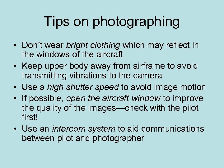 Tips on photographing • Don’t wear bright clothing which may reflect in the windows