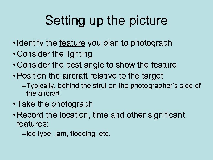 Setting up the picture • Identify the feature you plan to photograph • Consider