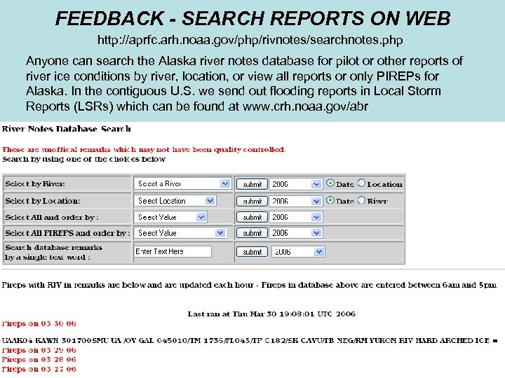FEEDBACK - SEARCH REPORTS ON WEB http: //aprfc. arh. noaa. gov/php/rivnotes/searchnotes. php Anyone can