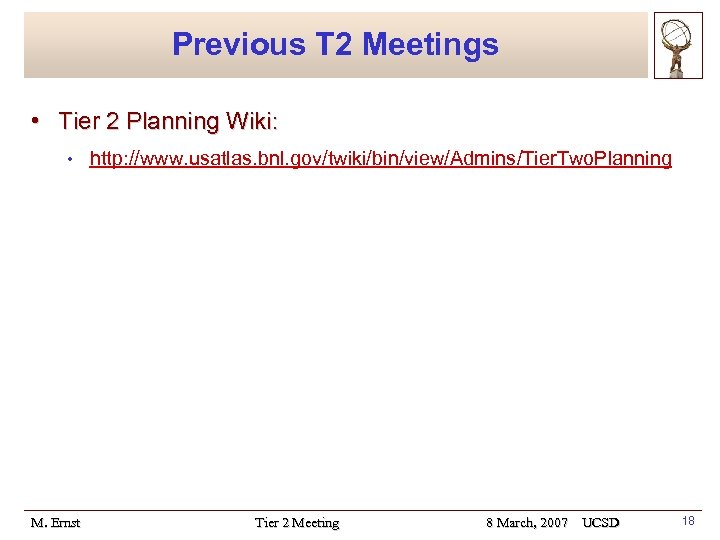 Previous T 2 Meetings • Tier 2 Planning Wiki: • M. Ernst http: //www.