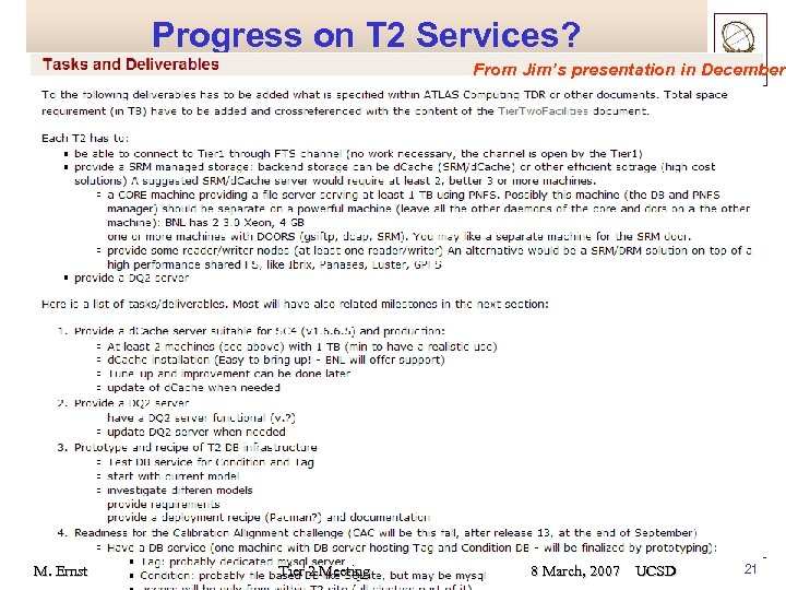 Progress on T 2 Services? From Jim’s presentation in December • DQ 2 Status?