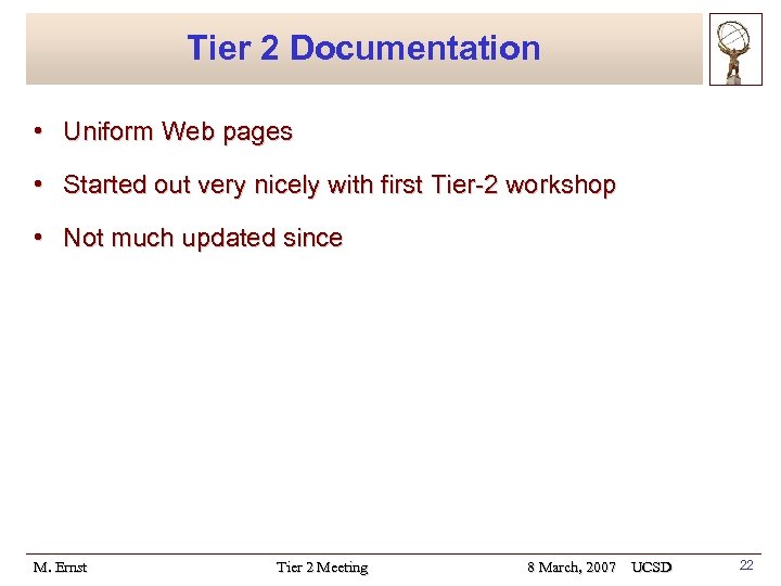 Tier 2 Documentation • Uniform Web pages • Started out very nicely with first