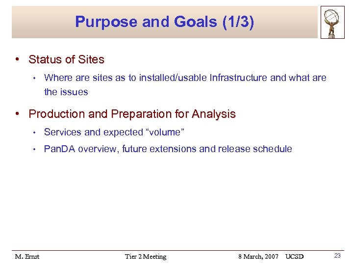 Purpose and Goals (1/3) • Status of Sites • Where are sites as to