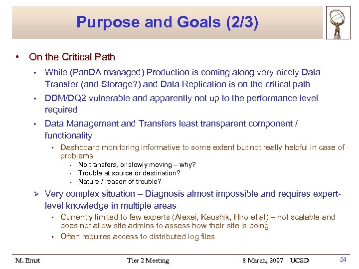 Purpose and Goals (2/3) • On the Critical Path • While (Pan. DA managed)