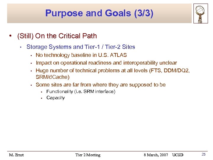 Purpose and Goals (3/3) • (Still) On the Critical Path • Storage Systems and