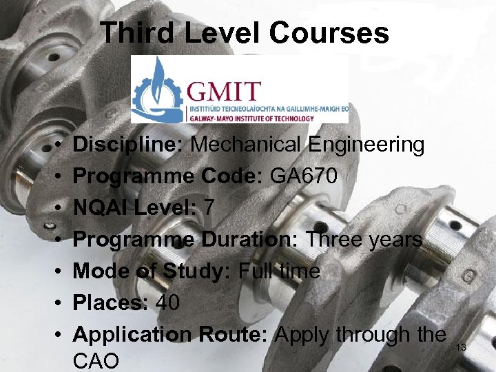 Third Level Courses • • Discipline: Mechanical Engineering Programme Code: GA 670 NQAI Level: