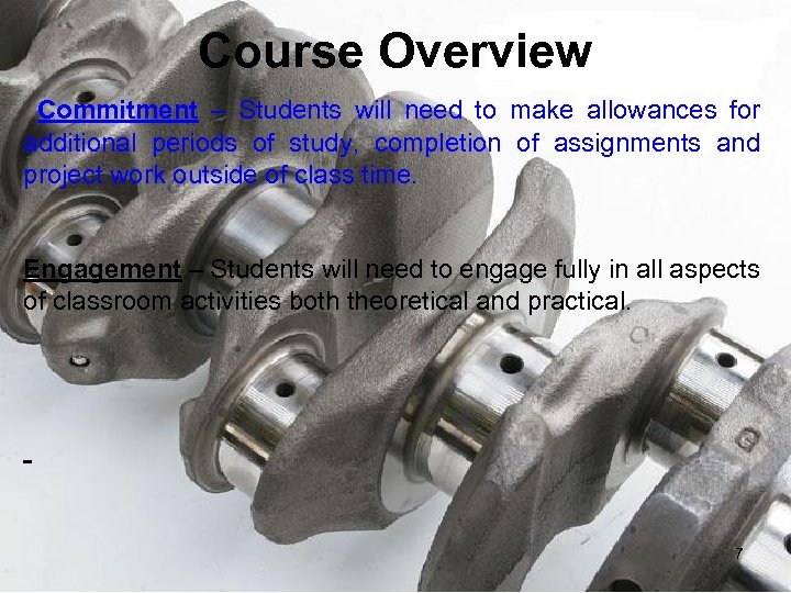 Course Overview Commitment – Students will need to make allowances for additional periods of