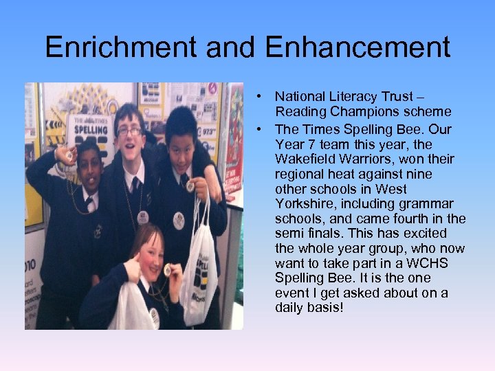 Enrichment and Enhancement • National Literacy Trust – Reading Champions scheme • The Times