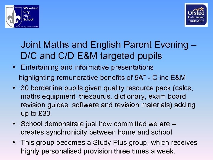 Joint Maths and English Parent Evening – D/C and C/D E&M targeted pupils •