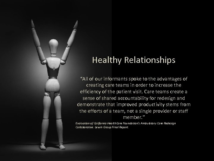 Healthy Relationships “All of our informants spoke to the advantages of creating care teams